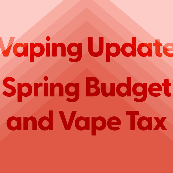 Vaping Update - Spring Budget