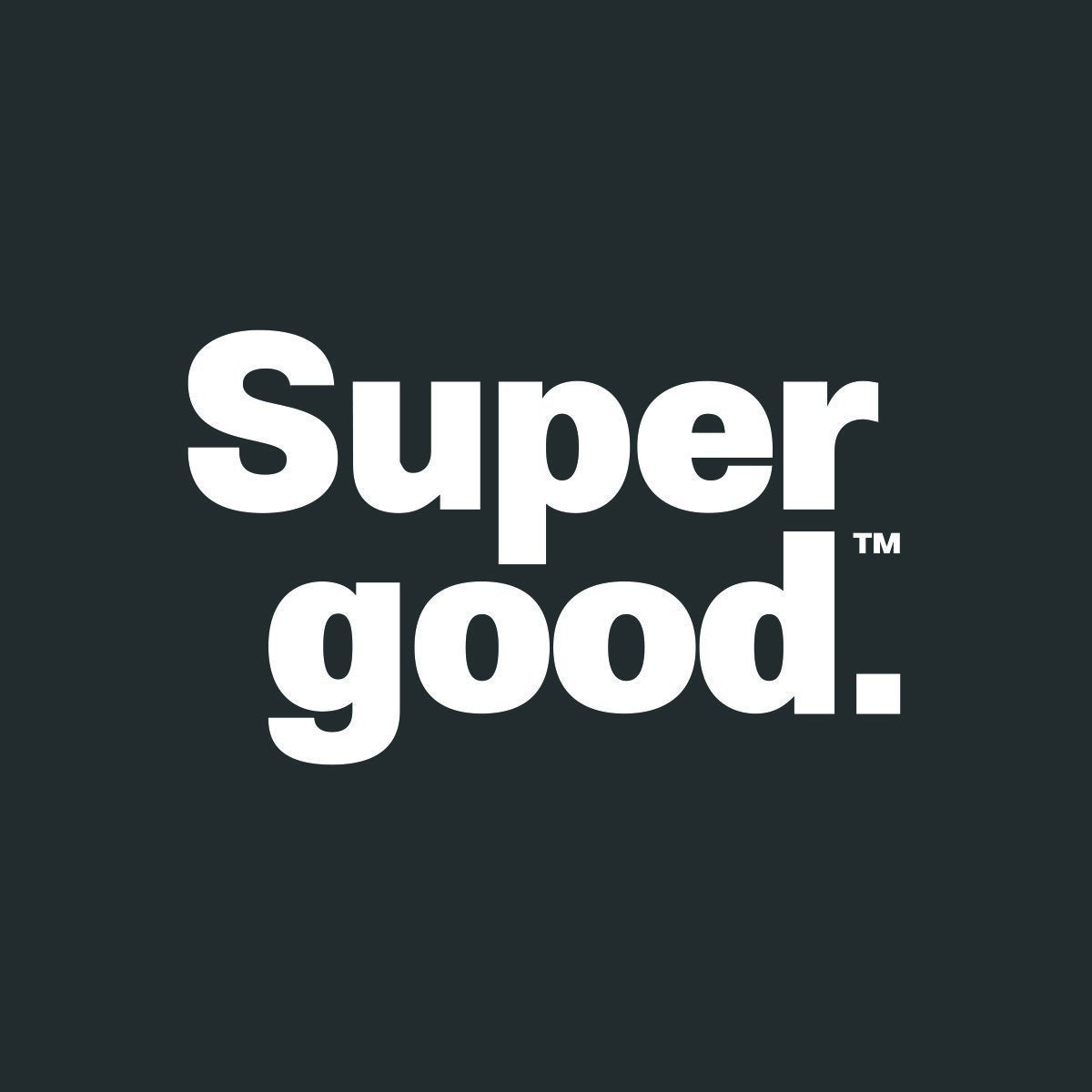 Supergood.™