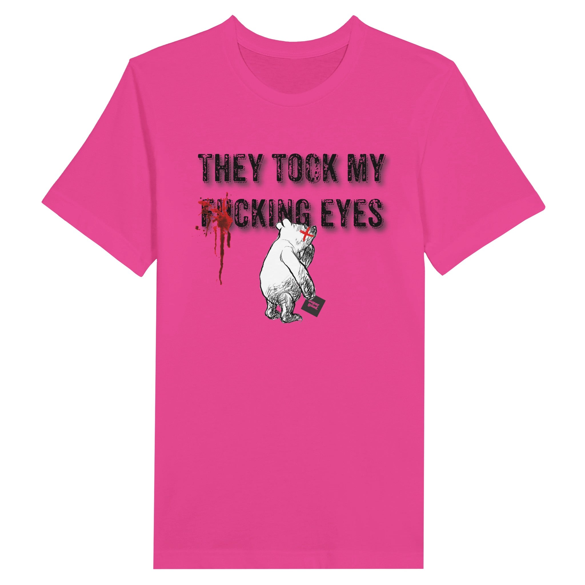 They Took My F***ing Eyes Tee by Supergood.-Supergood.
