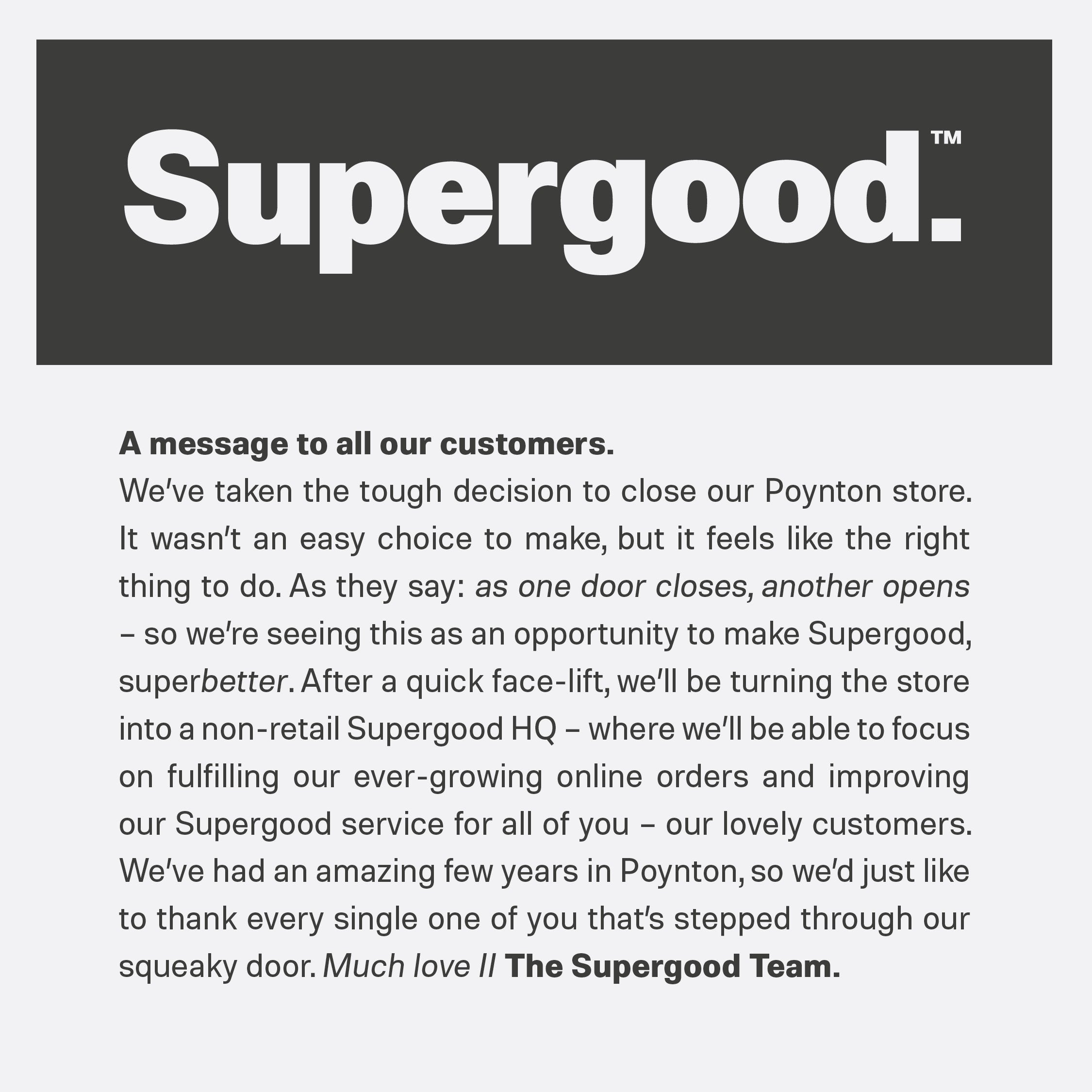 A message to all our customers. – Supergood.