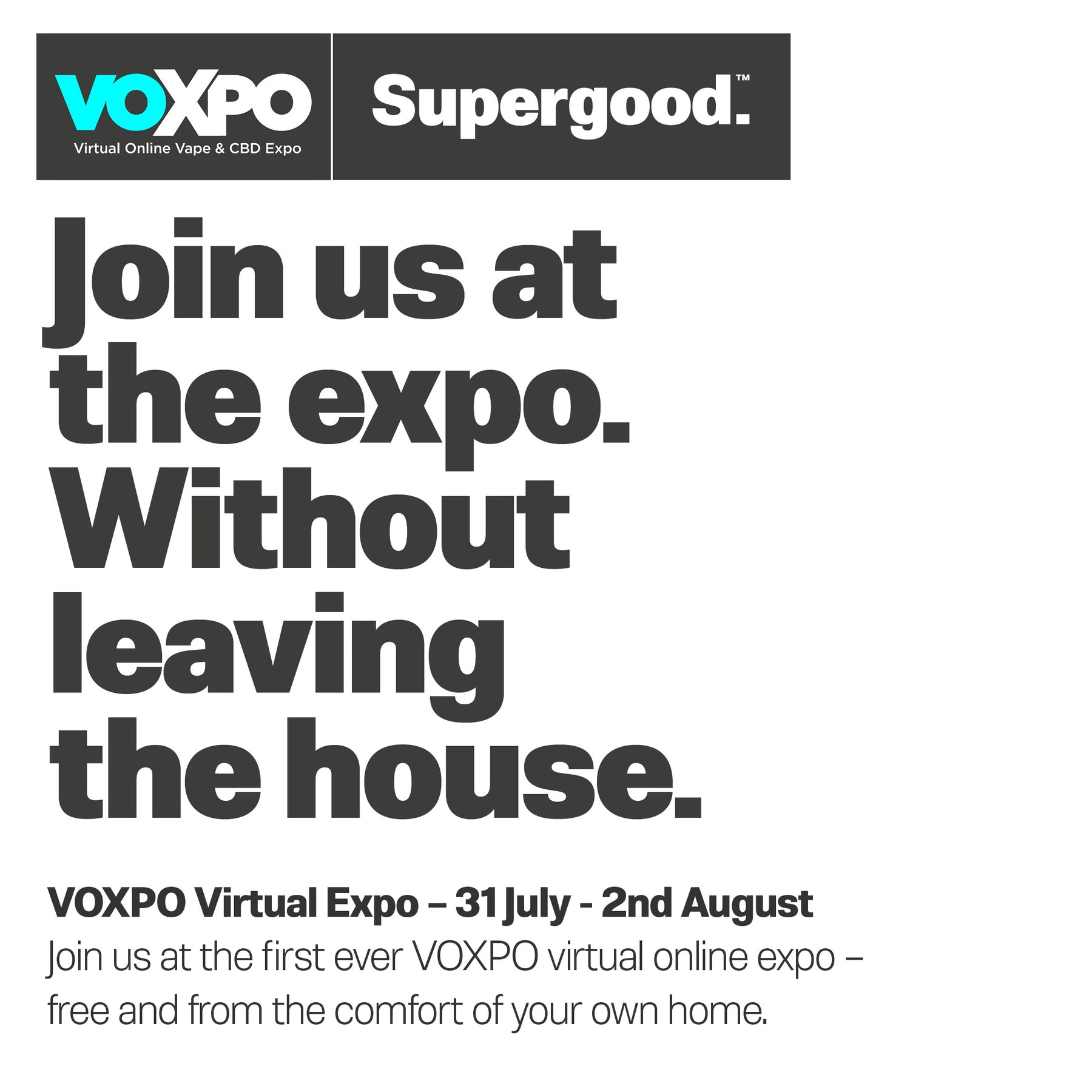 Join us at the expo. Without leaving the house.