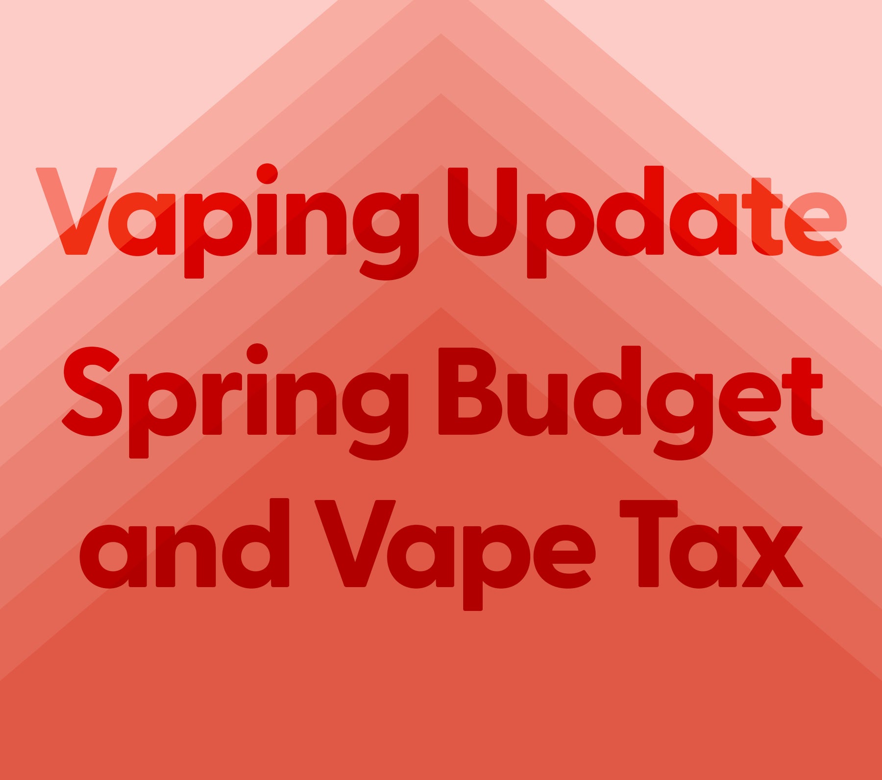 Vaping Update - Spring Budget
